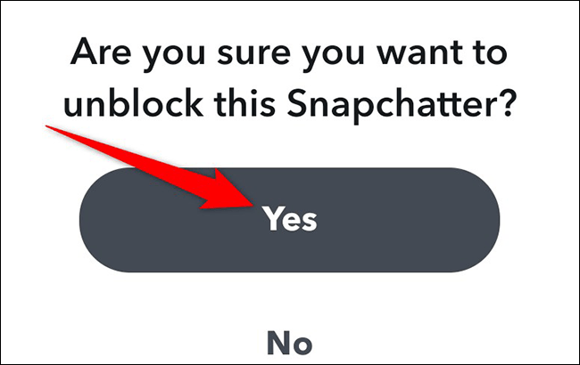 Confirm to unblock someone on Snapchat.